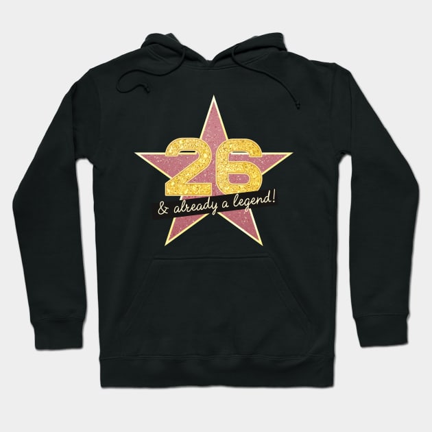 26th Birthday Gifts - 26 Years old & Already a Legend Hoodie by BetterManufaktur